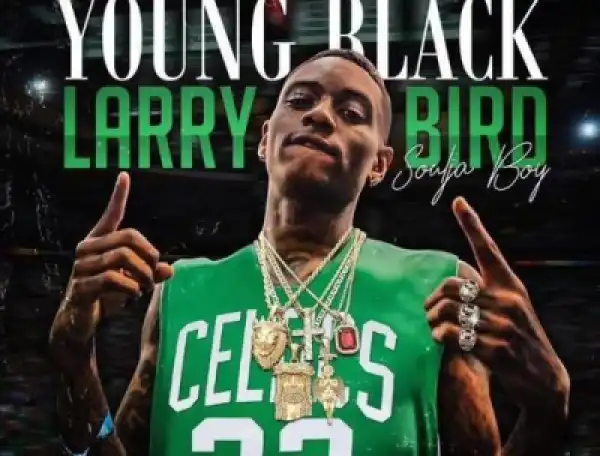 Soulja Boy - Larry Bird